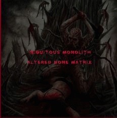 Iniquitous Monolith : Altered Bone Matrix